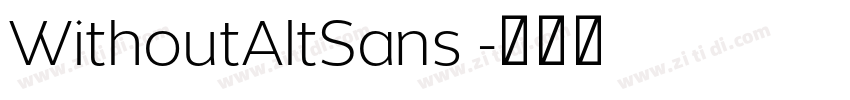 WithoutAltSans 字体转换 WithoutAltSans 字体转换